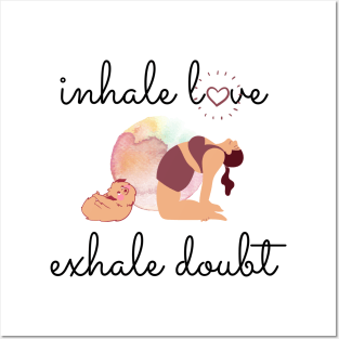 Inhale the Love, Exhale the Doubt Posters and Art